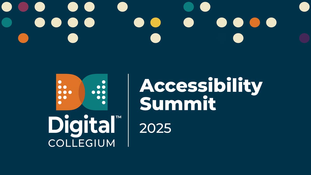 Digital Collegium 2025 Accessibility Summit